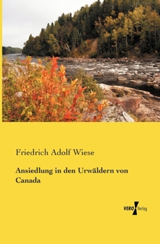 Paperback Ansiedlung in den Urwäldern von Canada [German] Book