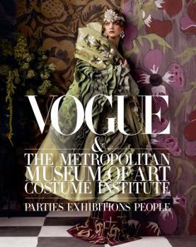 Hardcover Vogue and the Metropolitan Museum of Art Costume Institute: Parties, Exhibitions, People Book