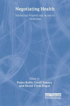 Paperback Negotiating Health: Intellectual Property and Access to Medicines Book