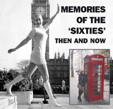 Memories of the 'Sixties' Then and Now - Book  of the After the Battle: Then and Now
