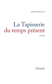 Paperback La tapisserie du temps présent [French] Book