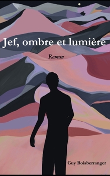 Paperback Jef, ombre et lumière: Roman [French] Book