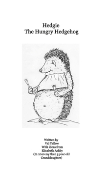 Paperback Hedgie The Hungry Hedgehog: (Reprint from 2010 to 2020) Book