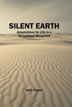 Paperback Silent Earth: Adaptations for Life in a Devastated Biosphere Book