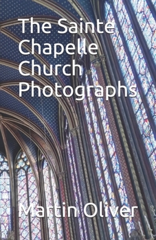 Paperback The Sainte Chapelle Church Photographs Book