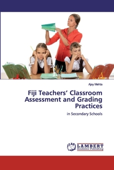 Paperback Fiji Teachers' Classroom Assessment and Grading Practices Book