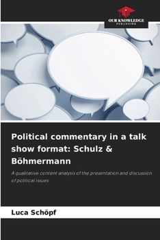 Paperback Political commentary in a talk show format: Schulz & Böhmermann Book
