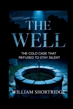 Paperback The well: The Cold Case That Refused To Stay Silent Book