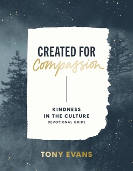 Paperback Created for Compassion: Kindness in the Culture Devotional Guide Book