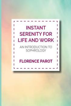 Paperback Instant Serenity for Life and Work: An Introduction to Sophrology Book