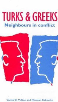 Hardcover Turks and Greeks: Neighbours in Conflict Book