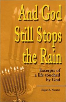 And God Still Stops the Rain: Excerpts of a Life Touched by God