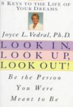 Hardcover Look In, Look Up, Look Out!: Be the Person You Were Meant to Be Book