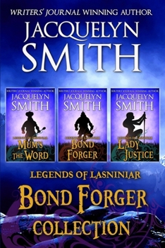 Legends of Lasniniar Bond Forger Collection: Bond Forger / Mum's the Word / Lady Justice - Book  of the Legends of Lasniniar