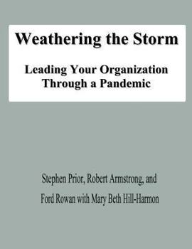 Paperback Weathering the Storm: Leading Your Organization Through a Pandemic Book