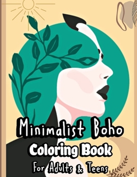 Minimalist Boho Coloring Book For Adults & Teens: With Aesthetic and Abstract Designs. Woman Art Line, landscape and Bohemian Coloring pages for Stres