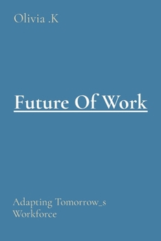 Paperback Future Of Work: Adapting Tomorrow_s Workforce Book