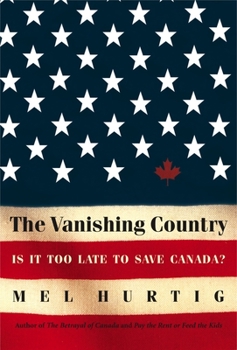 Paperback The Vanishing Country: Is It Too Late to Save Canada? Book