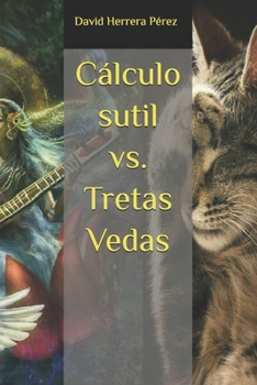 Cálculo sutil vs. Tretas Vedas (Spanish Edition)