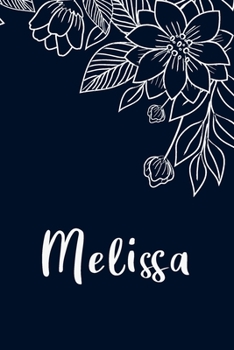 Melissa: Floral Design Journal / Notebook With Personalized Name And Flowers Birthday Gifts, Valentine Day Gift For Women & Girl, Mom, Sister or ... Dark Blue Background Cover, Matte Finish