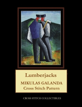 Paperback Lumberjacks: Mikulas Galanda Cross Stitch Pattern Book