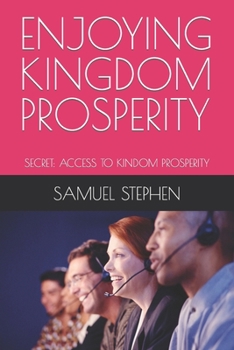 Paperback Enjoying Kingdom Prosperity: Secret: Access to Kindom Prosperity Book