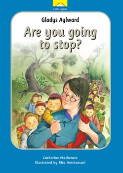 Hardcover Gladys Aylward: Are You Going to Stop? Book