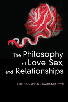 Paperback The Philosophy of Love, Sex, and Relationships Book