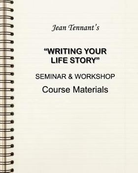 Paperback Jean Tennant's Writing Your Life Story: Seminar & Workshop Course Materials Book