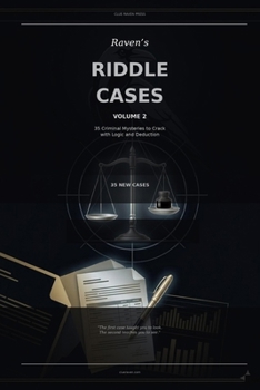 Paperback Raven's Riddle Cases: Volume 2: 35 Criminal Mysteries to Crack with Logic and Deduction Book