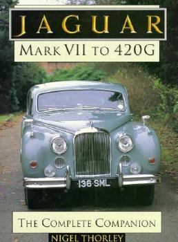 Hardcover Jaguar: Mark VII to 420g; The Complete Companion: The Complete Companion Book