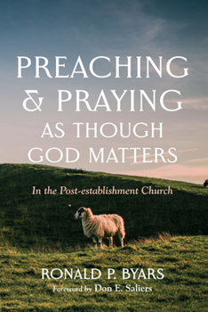 Paperback Preaching and Praying as Though God Matters Book