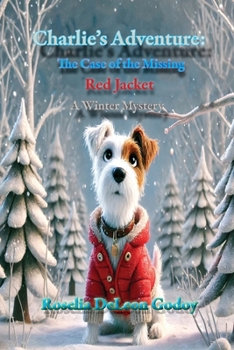 Charlie's Adventure: the Case of the Missing: Red Jacket : A Winter Mystery