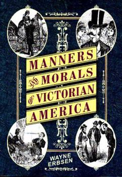 Paperback Manners and Morals of Victorian America Book