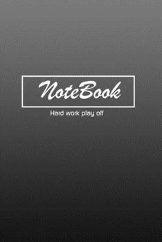 notebook hard work play off: 6” x 9” Paperback notebook, soft matte cover