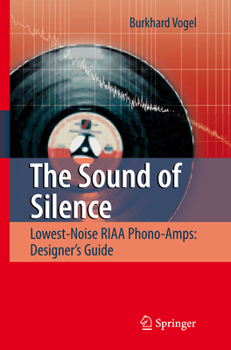 Paperback The Sound of Silence: Lowest-Noise Riaa Phono-Amps: Designer's Guide Book