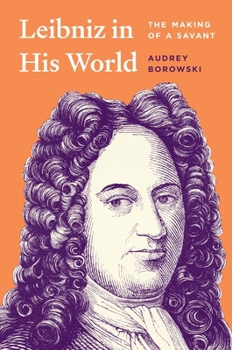 Hardcover Leibniz in His World: The Making of a Savant Book