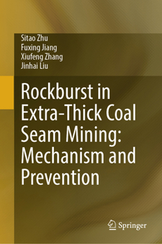 Hardcover Rockburst in Extra-Thick Coal Seam Mining: Mechanism and Prevention Book