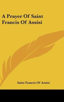 Hardcover A Prayer Of Saint Francis Of Assisi Book