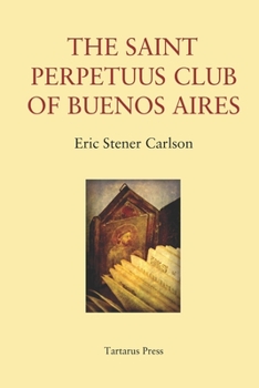 Paperback The St Perpetuus Club of Buenos Aires Book