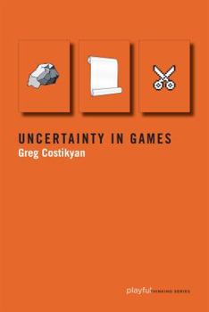 Uncertainty in Games - Book  of the Playful Thinking