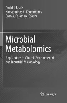 Paperback Microbial Metabolomics: Applications in Clinical, Environmental, and Industrial Microbiology Book
