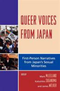 Paperback Queer Voices from Japan: First-Person Narratives from Japan's Sexual Minorities Book