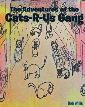 The Adventures of the Cats-R-Us-Gang