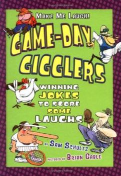 Game-Day Gigglers: Winning Jokes to Score Some Laughs - Book  of the Make Me Laugh