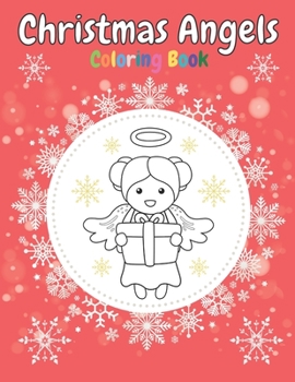 Paperback Christmas Angels Coloring Book: Cute Illustration & Simple Design For Toddlers & Kids Perfect For Gift Book