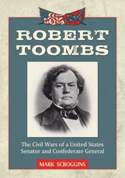 Paperback Robert Toombs: The Civil Wars of a United States Senator and Confederate General Book