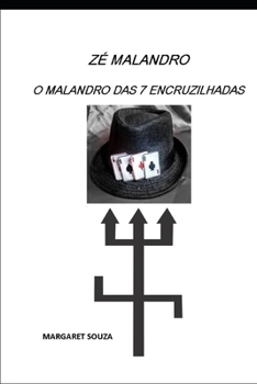 Paperback Zé Malandro: O Malandro das Sete Encruzilhadas [Portuguese] Book