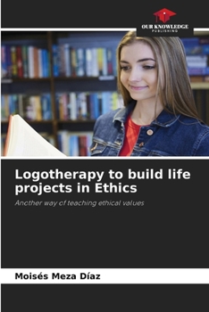 Paperback Logotherapy to build life projects in Ethics Book
