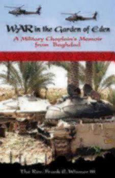 Paperback War in the Garden of Eden: A Military Chaplain's Memoir from Baghdad Book